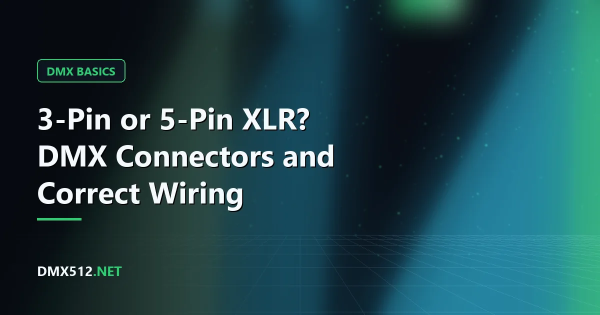3-Pin or 5-Pin XLR? DMX Connectors and Correct Wiring