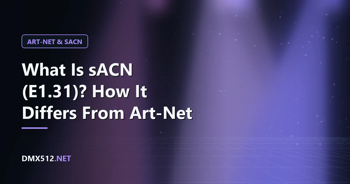 What Is sACN (E1.31)? How It Differs From Art-Net
