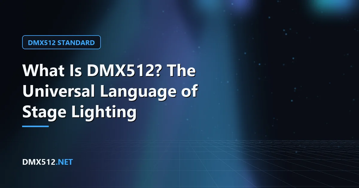What Is DMX512? The Universal Language of Stage Lighting