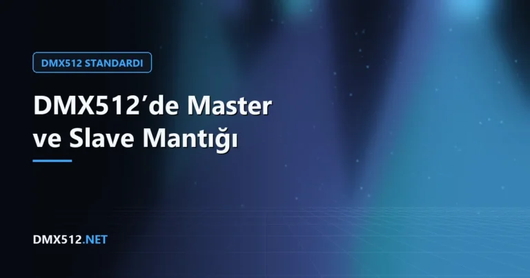 DMX512’de Master ve Slave Mantığı