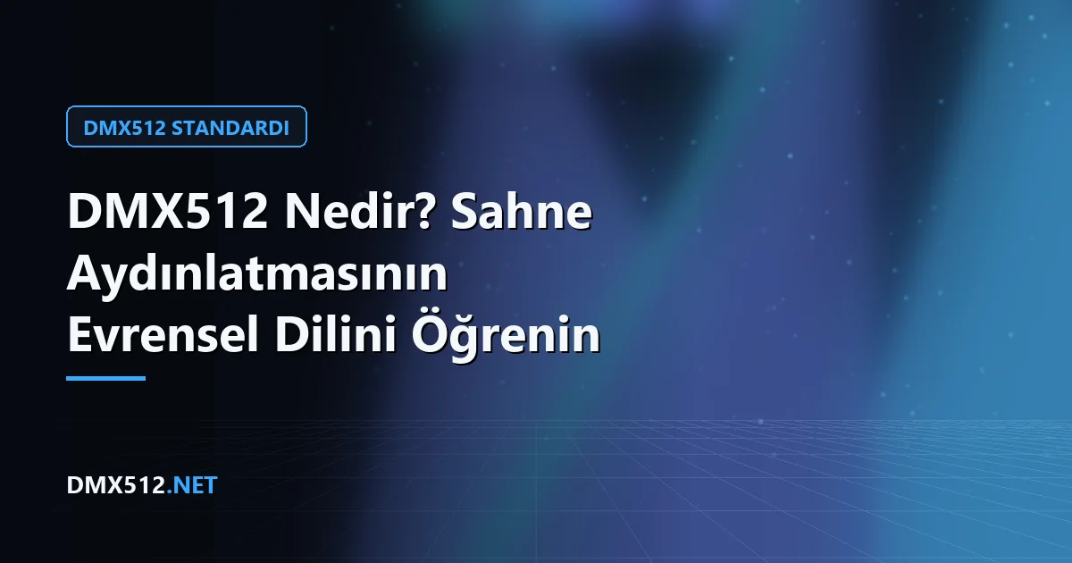 DMX512 Nedir? Sahne Aydınlatmasının Evrensel Dilini Öğrenin