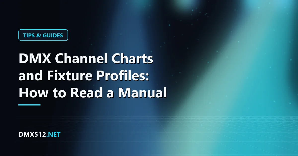 DMX Channel Charts and Fixture Profiles: How to Read a Manual