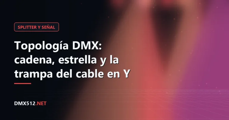 Topología DMX: cadena, estrella y la trampa del cable en Y