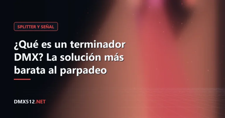 ¿Qué es un terminador DMX? La solución más barata al parpadeo