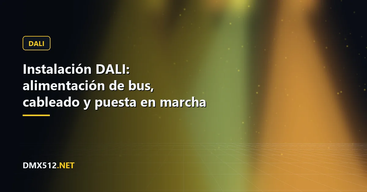 Instalación DALI: alimentación de bus, cableado y puesta en marcha